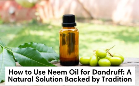 How to Use Neem Oil for Dandruff: A Natural Solution Backed by Tradition
