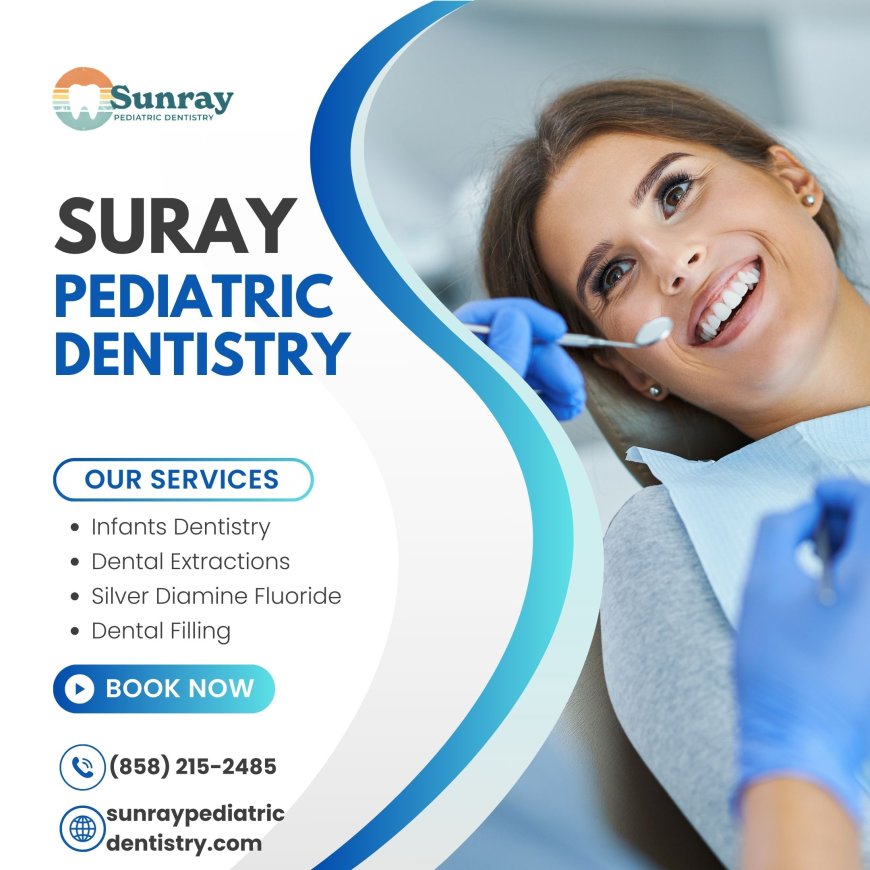 San Diego Kids' Dental Fillings & Extractions | Sunray Pediatric Dentistry