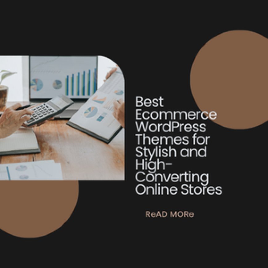 Best Ecommerce WordPress Themes for Stylish and High-Converting Online Stores