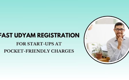 Fast Udyam Registration for Start-Ups at Pocket-Friendly Charges