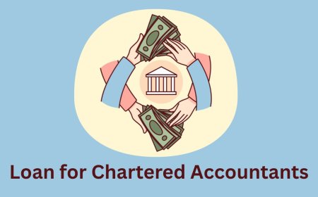 Need Funds? Here's How a Loan for Chartered Accountants Can Help