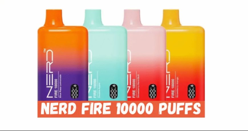 Nerd Fire 10000 Puffs: The Smart Choice for Dubai Vapers