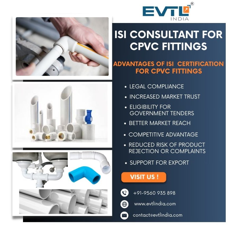 Your Trusted ISI Consultant for CPVC Fittings