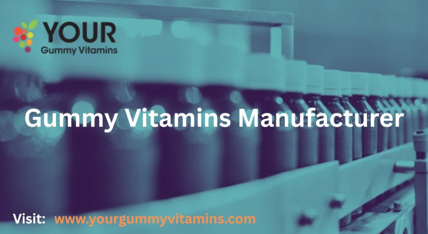 Your Gummy Vitamins – Trusted Gummy Supplement Manufacturers for Growing Wellness Brands