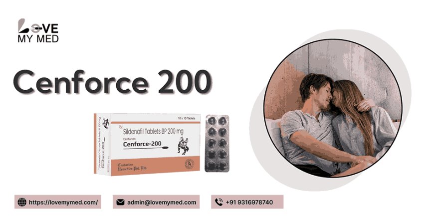 Cenforce 200: The Ultimate ED Pill for Enhanced Performance